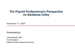  The Payroll Professional s Perspective on Sarbanes Oxley 