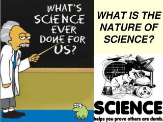  WHAT IS THE NATURE OF SCIENCE 