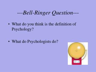 - Bell-Ringer Question - 