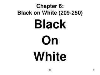  Part 6: Black on White 209-250 