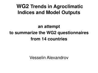  WG2 Trends in Agroclimatic Indices and Model Outputs 