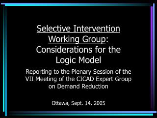  Specific Intervention Working Group: Considerations for the Logic Model 