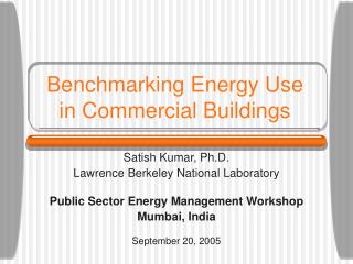  Benchmarking Energy Use in Commercial Buildings 