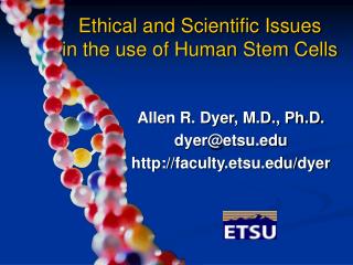 Moral and Scientific Issues in the utilization of Human Stem Cells 