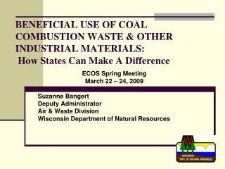  Gainful USE OF COAL COMBUSTION WASTE OTHER INDUSTRIAL MATERIALS: How States Can Make A Difference 