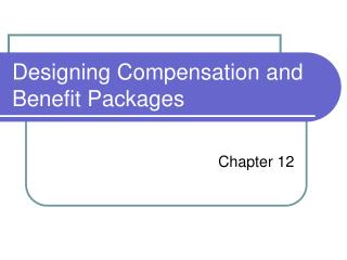  Planning Compensation and Benefit Packages 