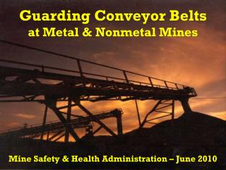  Guarding Conveyor Belts at Metal Nonmetal Mines 