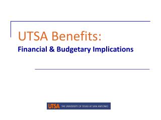  UTSA Benefits: Financial Budgetary Implications 