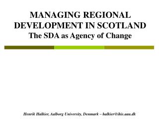  Overseeing REGIONAL DEVELOPMENT IN SCOTLAND The SDA as Agency of Change 