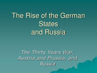  The Rise of the German States and Russia 