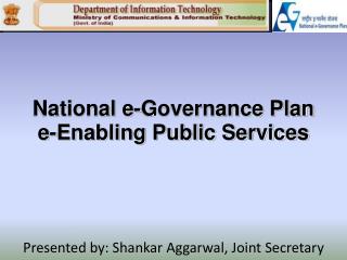 National e-Governance Plan e-Enabling Public Services 