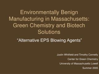  Ecologically Benign Manufacturing in Massachusetts: Green Chemistry and Biotech Solutions 