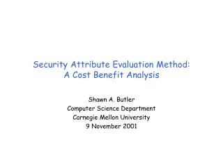  Security Attribute Evaluation Method: A Cost Benefit Analysis 