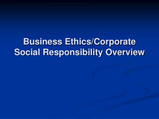  Business EthicsCorporate Social Responsibility Overview 