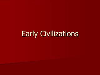  Early Civilizations 