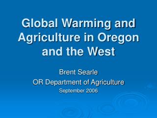  An unnatural weather change and Agriculture in Oregon and the West 