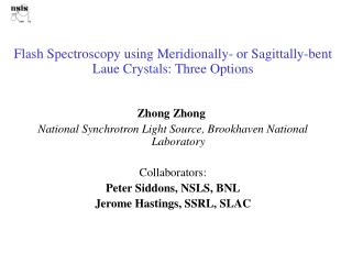  Streak Spectroscopy utilizing Meridionally-or Sagittally-bowed Laue Crystals: Three Options 