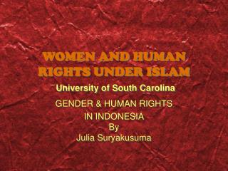  Ladies AND HUMAN RIGHTS UNDER ISLAM University of South Carolina 