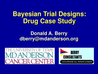  Bayesian Trial Designs: Drug Case Study 