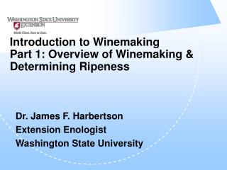  Prologue to Winemaking Part 1: Overview of Winemaking Determining Ripeness 