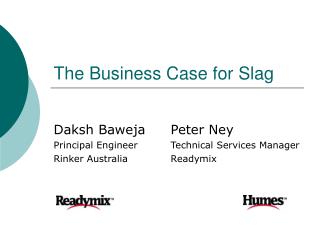  The Business Case for Slag 