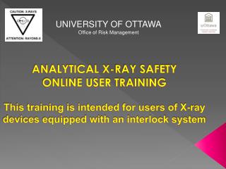  Diagnostic X-RAY SAFETY ONLINE USER TRAINING This preparation is expected for clients of X-beam gadgets furnished with 