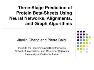  Three-Stage Prediction of Protein Beta-Sheets Using Neural Networks, Alignments, and Graph Algorithms 
