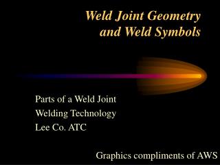  Weld Joint Geometry and Weld Symbols 