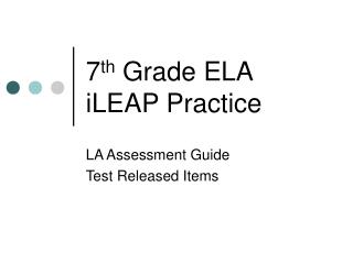  7 th Grade ELA iLEAP Practice 