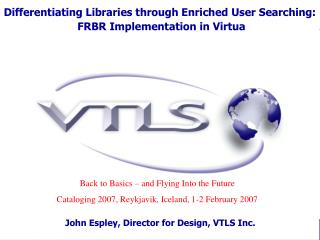  Separating Libraries through Enriched User Searching: FRBR Implementation in Virtua 