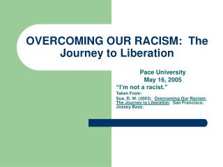  Conquering OUR RACISM: The Journey to Liberation 