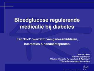  Bloedglucose regulerende medicatie bij diabetes 