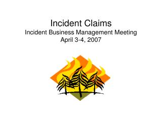  Episode Claims Incident Business Management Meeting April 3-4, 2007 