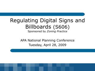  Zoning so as to direct Digital Signs and Billboards S606 Sponsored Practice 