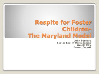  Rest for Foster Children-The Maryland Model 