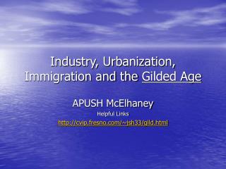  Industry, Urbanization, Immigration and the Gilded Age 