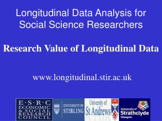  Longitudinal Data Analysis for Social Science Researchers Research Value of Longitudinal Data 