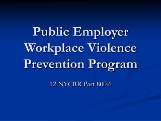  Open Employer Workplace Violence Prevention Program 