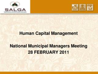  Human Capital Management National Municipal Managers Meeting 28 FEBRUARY 2011 