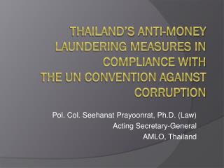  Thailand s Anti-Money Laundering Measures in Compliance with the UN Convention against Corruption 