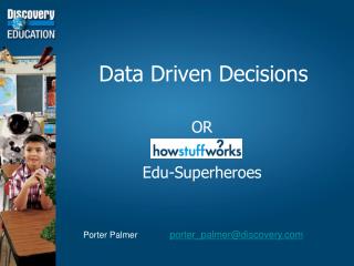  Information Driven Decisions 