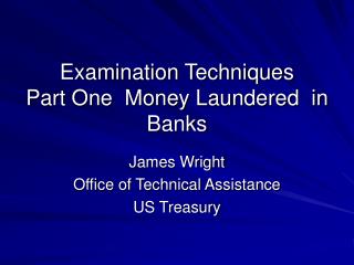  Examination Techniques Part One Money Laundered in Banks 