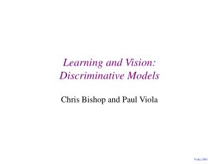 Learning and Vision: Discriminative Models 