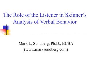  The Listener's Role in Skinner s Analysis of Verbal Behavior 