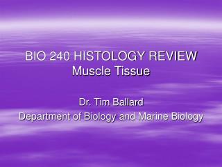  BIO 240 HISTOLOGY REVIEW Muscle Tissue 