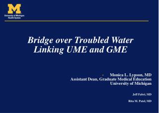  Span over Troubled Water Linking UME and GME 