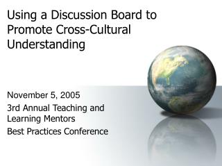  Utilizing a Discussion Board to Promote Cross-Cultural Understanding 