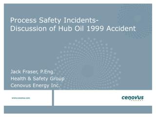  Process Safety Incidents-Discussion of Hub Oil 1999 Accident 