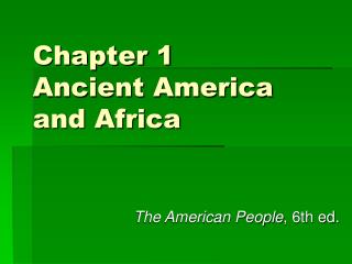  Section 1 Ancient America and Africa 