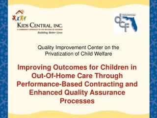  Enhancing Outcomes for Children in Out-Of-Home Care Through Performance-Based Contracting and Enhanced Quality Assuranc